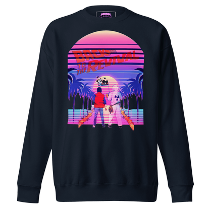 Back to the Revival Premium Sweatshirt - Decade Revival