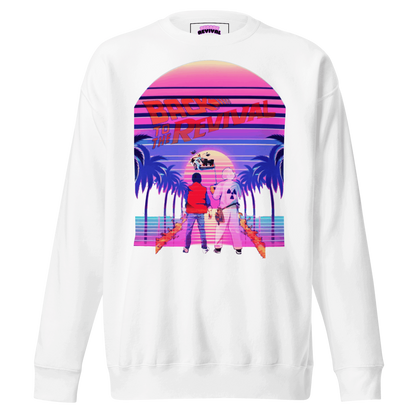 Back to the Revival Premium Sweatshirt - Decade Revival